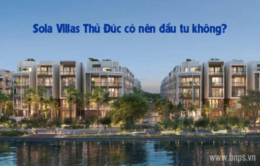 Sola Villas Thủ Đức có nên đầu tư không? Phân tích chi tiết từng khía cạnh