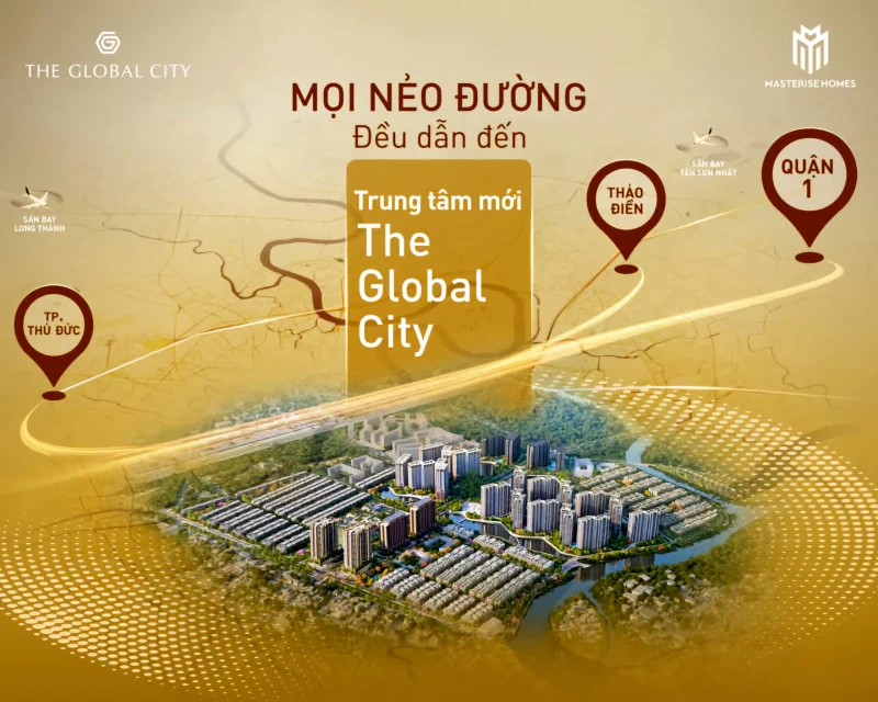 Đường Đi Đến The Global City TP.Thủ Đức nhanh nhất