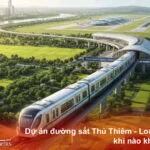 Dự án đường sắt Thủ Thiêm - Long Thành khi nào khởi công?
