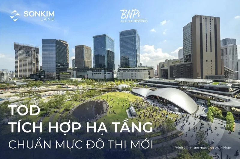 Mô hình TOD – Tư duy quy hoạch hạ tầng bền vững tương lai - Bách Như Properties - BNPs