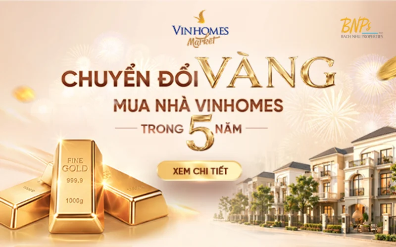 Chương trình mua nhà bằng vàng của Vinhomes - Bách Như Properties - BNPs