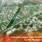 Vinhomes Saigon Park Có Gì Đặc Biệt? Cơ Hội Vàng Cho Môi Giới