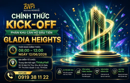 Lễ Kick Off Gladia Heights Khi Nào Sự Kiện Bùng Nổ Thị Trường Quận 2 Năm 2026 - Bách Như Properties - BNPs
